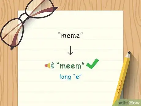 Image titled Image showing that "meme" is pronounced with a long "e" sound.