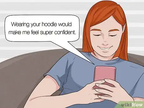 Image titled Ask Your Boyfriend for His Hoodie over Text Step 3