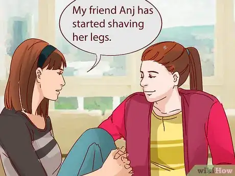 Imagen titulada Convince Your Mom to Let You Shave Your Legs (Girl) Step 1