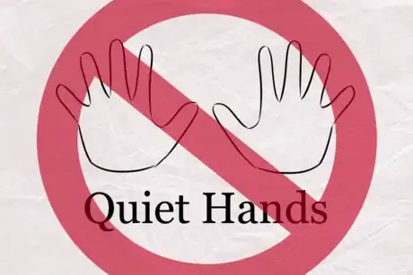 Image intitulée Quiet Hands.png