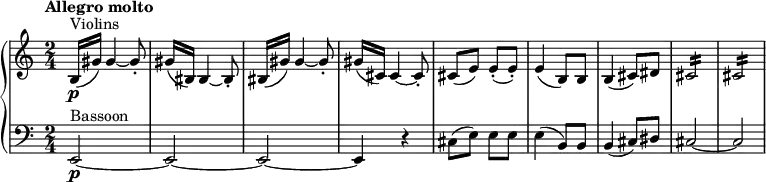  {\new PianoStaff {<<\new Staff \relative c'{\set Staff.midiInstrument=#"string ensemble 1" \time 2/4 \tempo "Allegro molto" \clef treble ^"Violins" |(b16\p[gis'16)] 4~ 8-.|gis16[(bis,16]) 4~ 8-.|bis16[(gis'16)] 4~ 8-.|gis16[(cis,16]) 4~ 8-.|cis8[(e8)] 8-. ( 8-.)|4(b8) 8|4(cis8)[dis8]|cis2:16|2:16|} \new Staff \relative c'{\set Staff.midiInstrument=#"bassoon" \time 2/4 \clef bass ^"Bassoon" |e,,2~\p|2~|2~|4 r4|cis'8[(e8)] 8 8|4(b8) 8|4(cis8)[dis8]|cis2~|2|}>>}}