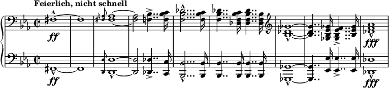 
\relative c {
  \new PianoStaff <<
    \new Staff {
      \set Staff.midiInstrument = #"trombone" \key c \minor \clef "bass" \time 2/2 \set Score.tempoHideNote = ##t \tempo "Feierlich, nicht schnell" 2 = 70
      fis1 \ff ~ ^^ |
      fis1 |
      \grace { <fis a>8 } <fis a>1 ~ |
      <fis a>2 <f bes>4.. -> <f bes c>16 |
      <f bes des>2... ^^ <f bes c>16 |
      <f bes des>4.. <des f bes c>16 <des f bes des>4.. <des f bes>16 |
      \clef "treble" <bes' des ges>1 ~ _^ ~ |
      <bes des ges>4.. <ges bes es ges>16 <ges bes es f>4.. -> <bes es ges>16 |
      <des f as>1 \fff _^ |
    }
    \new Staff {
      \set Staff.midiInstrument = #"trombone" \key c \minor \clef "bass"
      fis,,1 \ff ~ _^ |
      fis1 |
      \grace { <d d'>8 } <d d'>1 ~ _^ |
      <d d'>2 <des des'>4.. -> <c c'>16 |
      <bes bes'>2... _^ <bes bes'>16 |
      <bes bes'>4.. <bes bes'>16 <bes bes'>4.. <bes bes'>16 <ges ges'>1 ~ _^ |
      <ges ges'>4.. <es' es'>16 <es es'>4.. -> <es es'>16 |
      <des des'>1 \fff _^ |
    }
  >>
}
