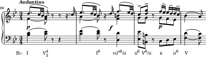 
    {
      #(set-global-staff-size 15)
      \override Score.SpacingSpanner.uniform-stretching = ##t
      \set Score.proportionalNotationDuration = #(ly:make-moment 1/8)
      \new PianoStaff <<
        \new Staff <<
            \new Voice \relative c'' {
               \override DynamicLineSpanner.staff-padding = #4
                \set Score.currentBarNumber = #86
                \bar ""
                \tempo "Andantino"
                \clef treble \key bes \major \time 3/4
                \stemUp
                d8.^( c32 bes a8) r r r16. c32
                es8.^( d32 c bes8) r16. d32\f f8.^( es32 d)
                c8^> <d g>^> r8 f16^( es) es^( d) d^( c)
                \stemNeutral bes4( a8)
                }
            \new Voice \relative c' {
                \stemDown
                f4_~\p f8 s s4
                a4_( bes8) s <f b>4
                g8 g s g\p f es
                }
            >>
        \new Staff <<
            \new Voice \relative c' {
                \clef bass \key bes \major \time 3/4
                <bes d>4(_\markup { \concat { \translate #'(-5.5 . 0) { "B♭:   I" \hspace #7 "V" \combine \raise #1 \small 4 \lower #1 \small 3  \hspace #23 "I" \raise #1 \small "6" \hspace #6 "vii" \raise #1 \small "o6" "/ii" \hspace #4 "ii" \raise #1 \small "6" \hspace #1 "V" \raise #1 \small "6" "/ii" \hspace #4 "ii" \hspace #5.2 "ii" \raise #1 \small "6" \hspace #3 "V" } } }
                <c es>8) r r4
                <c f>4( <d f>8) r <d, d'>4
                <es es'>8 <b b'> r c d es
                <f_~ d'>4( <f c'>8)
                }
            >>
    >> }
