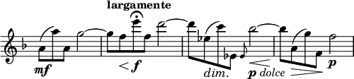 
\relative c' \new Staff \with { \remove "Time_signature_engraver" } {
 \key d \minor \time 4/4 \partial 2..
  a'8\mf ( a') a, g'2~ g8^\markup { \bold largamente } f\< e'\f \fermata f, d'2~
  d8 es,\dim ( c'\!) es,, \grace es bes''2~_\markup { \dynamic p \italic dolce } \< bes8\! a,\>( g') f,\! f'2 \p
 }
