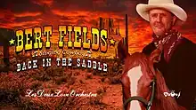 Bert Fields - Back In The Saddle