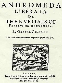 Title page of George Chapman's Andromeda Liberata, 1614, allegorically celebrating the tumultuous marriage of Robert Carr, 1st Earl of Somerset and Frances Howard