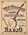 1887. W. A. Huntley's Complete School of Harmony for the Banjo, compiled and edited by John H. Lee