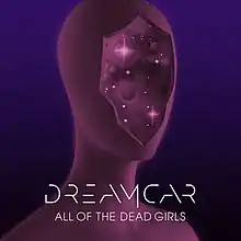 An illustration showing a humanoid-type figure with a large crater on their face is shown, along with the words "Dreamcar" and "All of the Dead Girls" in an all-caps, white font.
