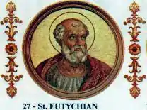 St. Eutychian, Pope of Rome.