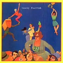The album cover is an abstract painting of people dancing on a blue background. In the top center of the cover in small white text are the words: "Gravity" and "Fred Frith".