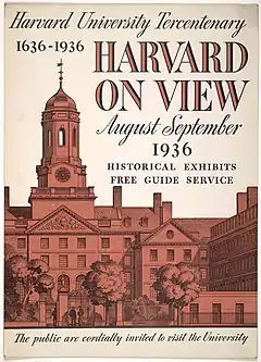 Harvard Hall in a red etching with the following text superimpossed "Harvard University tercentenary 1636-1936 Harvard on view August September 1936. Historical exhibits free guide service. The public are cordially invited to visit the University."