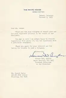 Scan of a typed and signed letter sent from Dr. Howard McCrum Snyder in Denver to Mr. Joseph Quinn in New York thanking him for his suggestions regarding the treatment of President Eisenhower following his heart attack. On official White House stationary.