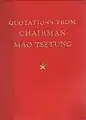 Quotations from Chairman Mao Tse-tung (aka the "Little Red Book"), associated with Maoism
