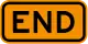 End (if a road work blocked road)