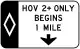 R3-15a: HOV lane begins XX miles (overhead)