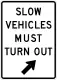 Slow vehicles must turn out