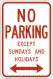 No parking except Sundays and Holidays