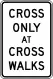 Cross only at cross walks
