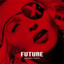 Red colored close-up of a woman's face; she's wearing an eyepatch with the letter X. The words FUTURE and MADONNA + QUAVO are written in capital letters in the lower part of the image.
