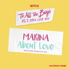 A yellow background is displayed with two sheets of notebook paper in front. The top one reads "To All the Boys, P.S. I Still Love You" and the bottom one says "Marina, About Love, Music from the Netflix Film".