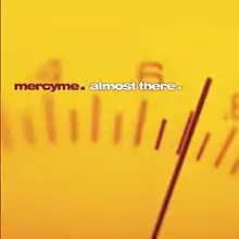 The album cover features a bright yellow tachometer; on the left, the words "mercyme" and "almost there" are shown, while on the right is a dial halfway between six and eight