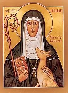 Saint Mildrith, Abbess of the Abbey at Minster-in-Thanet.