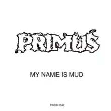 The cover art for the "My Name Is Mud" promo CD single. It is a simple blank cover that reads: "My Name Is Mud – Primus".
