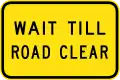 (W8-Q05) Wait Till Road Clear (Used in Queensland)