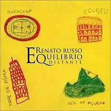 Yellow square with 'Renato Russo' and 'Equilíbrio Distante' in the middle and four drawings in each corner depicting the Maracanã Stadium, the Coliseum, the Sugar Loaf in Rio de Janeiro and the Tower of Pisa