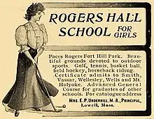 A newspaper advertisement for the Rogers Hall School for Girls in Lowell, Massachusetts, showing a young woman in early 20th-century dress playing golf. The text of the ad touts the school's grounds, and notes that its graduates have attended Vassar, Smith, Wellesley, and other prestigious women's colleges.