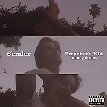 The Preacher's Kid album cover art. Text: "Semler Preacher's kid Unholy Demos"