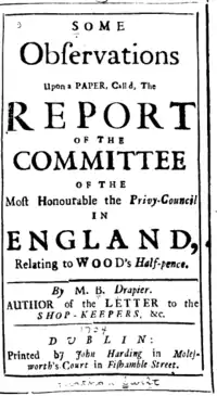 A document reads "Some Observations Upon a Paper, Call'd, the Report of the Committee of the Most Honourable the Privy-Council in England, Relating to Wood's Half-pence." At the bottom is the same signature and printer as before.