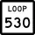 State Highway Loop 530 marker