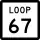 State Highway Loop 67 marker