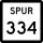 State Highway Spur 334 marker
