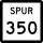 State Highway Spur 350 marker