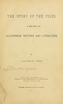 Ella Sterling [Mighels] Cummins (1853–1934). The Story of the Files: A Review of Californian Writers and Literature...Issued under the Auspices of the World’s Fair Commission of California, Columbian Exposition, 1893. [San Francisco: Co-Operative Printing Co.], 1893.