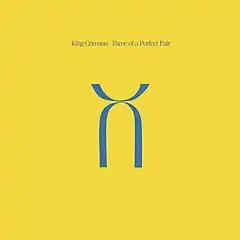 Cover for King Crimson's album Three of a Perfect Pair, 1984