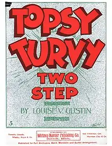 Sheet music cover, featuring the words "Topsy Turvy Two Step" in large, thick, red lettering against a green background. "By Louise V. Gustin" is visible in much lighter, smaller, green lettering below that.