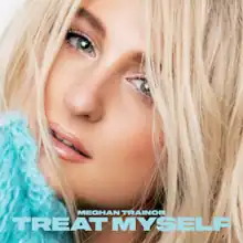 Portrait of a blonde woman with her face tilted towards her right, her left eye is half-covered by her hair as she looks into the camera. The blue text "Meghan Trainor Treat Myself" appears below her.