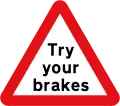 Try brakes after crossing a ford or before descending a steep hill