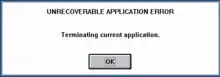 Error message in a white dialog box stating "UNRECOVERABLE APPLICATION ERROR: Terminating current application."