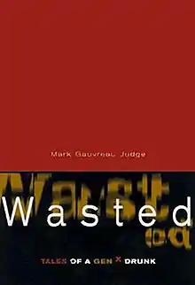 Wasted: Tales of a GenX Drunk