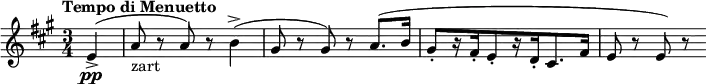  \relative c' { \clef treble \key a \major \time 3/4 \tempo "Tempo di Menuetto" \partial 4*1 e4->(\pp | a8_"zart" r a) r | b4->( | gis8 r gis) r a8.( b16 | gis8-.[ r16 fis-. e8-. r16 d-. cis8. fis16] | e8 r e) r } 