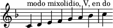 
{
\override Score.TimeSignature #'stencil = ##f
\key c \mixolydian
\relative c' { 
  \clef treble 
  \time 7/4 c4^\markup { modo mixolidio, V, en do } d e f g a bes c
} }
