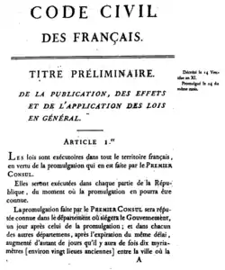 Code civil des français ("código civil de los franceses") o "Código Napoleón", de 1804. El Imperio napoleónico reguló los derechos civiles reconocidos durante la Revolución francesa, lo que significó su asentamiento y extensión por toda Europa, más eficazmente que la solemne Declaración de los Derechos del Hombre y del Ciudadano de 1789 o el lema Liberté, égalité, fraternité ("libertad, igualdad, fraternidad").