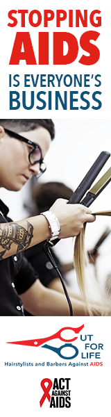 Stopping AIDS is everyone’s Business. Image of a hairstylist holding a flat iron to straighten a client’s hair; Cut For Life logo; Act Against AIDS logo.