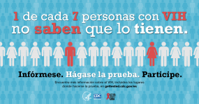 1 de cada 7 personas con VIH no saben que lo tienen. Infórmese. Hágase la prueba. Participe.