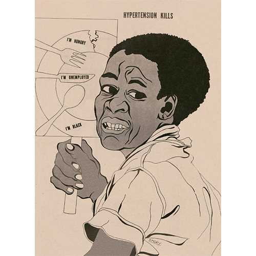 Artwork by Emory Douglas  -  Illustration, “Hypertension Kills”, showing black man holding poster that says, “I’m hungry, I’m unemployed, I’m black,” from The Black Panther newspaper, July, 1975  -  These are some of the social factors that can contribute to hypertension.  The prevalence of high blood pressure is more common among blacks compared with whites and Mexican Americans.  