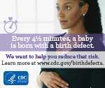 Every 4.5 minutes a baby is born with a birth defect. We want to help you reduce that risk. Learn more about prevention, detection, treatment and living with birth defects at www.cdc.gov/birthdefect